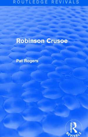 Robinson Crusoe (Routledge Revivals) de Pat Rogers