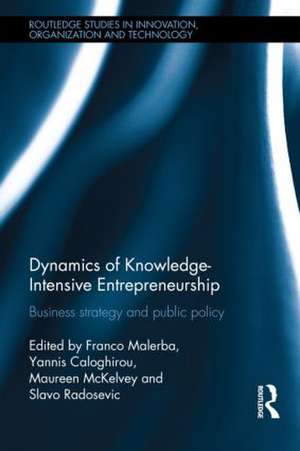 Dynamics of Knowledge Intensive Entrepreneurship: Business Strategy and Public Policy de Franco Malerba