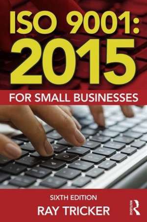 ISO 9001:2015 for Small Businesses de Ray Tricker