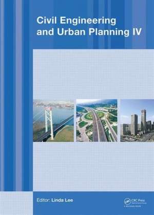 Civil Engineering and Urban Planning IV: Proceedings of the 4th International Conference on Civil Engineering and Urban Planning, Beijing, China, 25-27 July 2015 de Yuan-Ming Liu