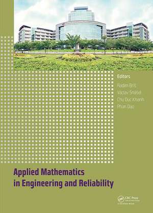 Applied Mathematics in Engineering and Reliability: Proceedings of the 1st International Conference on Applied Mathematics in Engineering and Reliability (Ho Chi Minh City, Vietnam, 4-6 May 2016) de Radim Bris