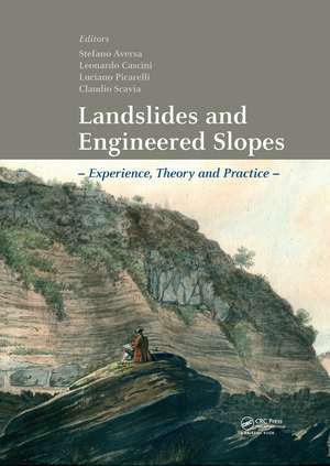 Landslides and Engineered Slopes. Experience, Theory and Practice: Proceedings of the 12th International Symposium on Landslides (Napoli, Italy, 12-19 June 2016) de Stefano Aversa