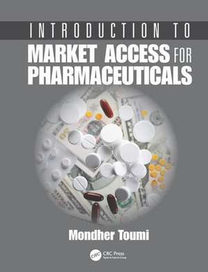 Introduction to Market Access for Pharmaceuticals de Mondher Toumi