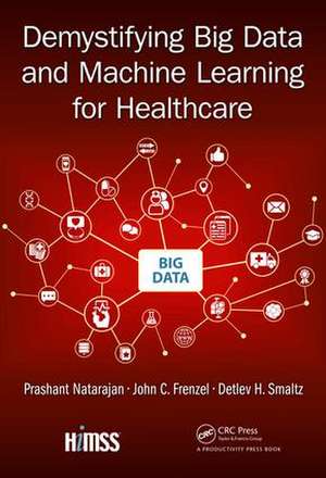 Demystifying Big Data and Machine Learning for Healthcare de Prashant Natarajan