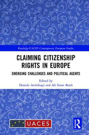 Claiming Citizenship Rights in Europe: Emerging Challenges and Political Agents de Daniele Archibugi