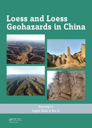 Loess and Loess Geohazards in China de Yanrong Li