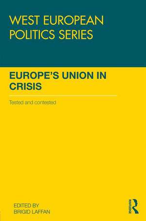 Europe's Union in Crisis: Tested and Contested de Brigid Laffan