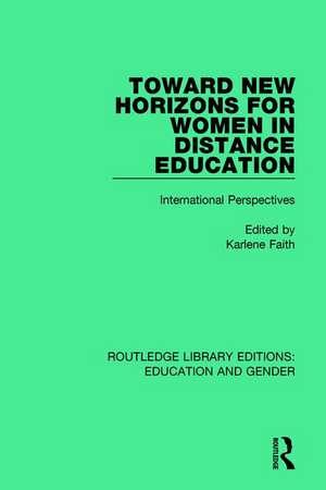 Toward New Horizons for Women in Distance Education: International Perspectives de Karlene Faith