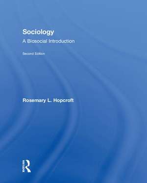 Sociology: A Biosocial Introduction de Rosemary L. Hopcroft