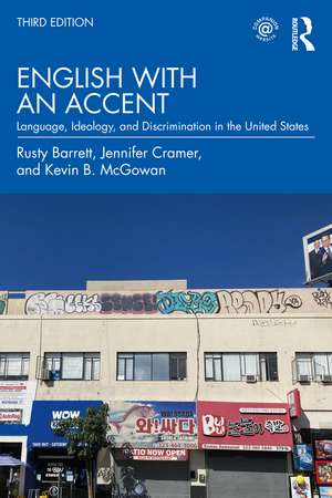 English with an Accent: Language, Ideology, and Discrimination in the United States de Rusty Barrett