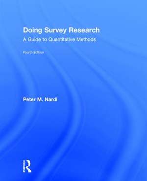 Doing Survey Research: A Guide to Quantitative Methods de Peter M. Nardi