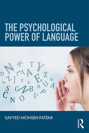 The Psychological Power of Language de Sayyed Mohsen Fatemi