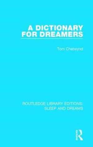 A Dictionary for Dreamers de Tom Chetwynd