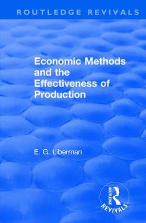 Revival: Economic Methods & the Effectiveness of Production (1971) de E G Liberman