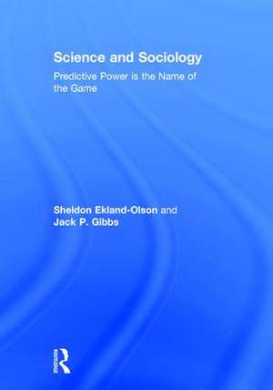 Science and Sociology: Predictive Power is the Name of the Game de Sheldon Ekland-Olson