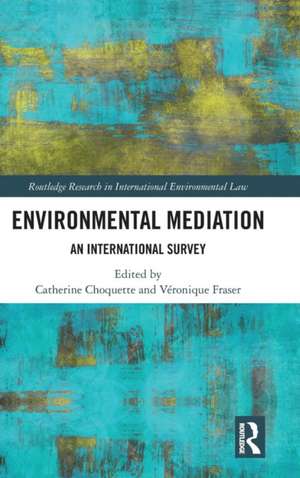 Environmental Mediation: An International Survey de Catherine Choquette