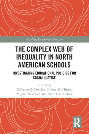 The Complex Web of Inequality in North American Schools: Investigating Educational Policies for Social Justice de Gilberto Q. Conchas