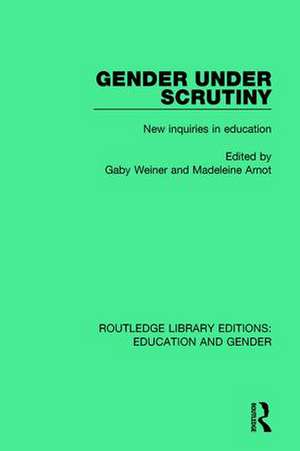 Gender Under Scrutiny: New Inquiries in Education de Gaby Weiner