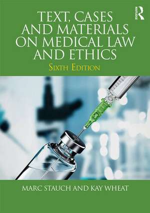 Text, Cases and Materials on Medical Law and Ethics de Marc Stauch