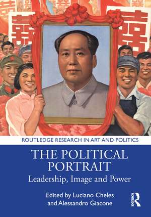 The Political Portrait: Leadership, Image and Power de Luciano Cheles