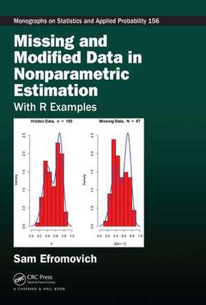 Missing and Modified Data in Nonparametric Estimation: With R Examples de Sam Efromovich