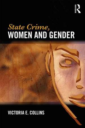 State Crime, Women and Gender de Victoria Collins