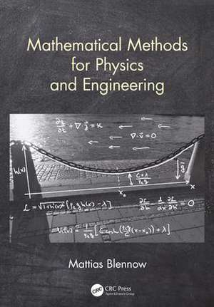 Mathematical Methods for Physics and Engineering de Mattias Blennow