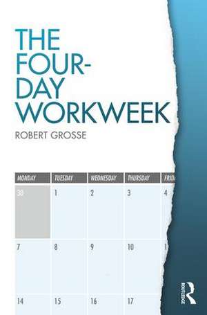 The Four-Day Workweek de Robert Grosse