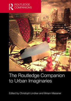 The Routledge Companion to Urban Imaginaries de Christoph Lindner