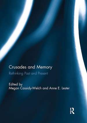 Crusades and Memory: Rethinking Past and Present de Megan Cassidy-Welch