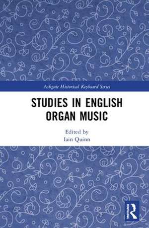 Studies in English Organ Music de Iain Quinn