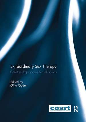 Extraordinary Sex Therapy: Creative Approaches for Clinicians de Gina Ogden