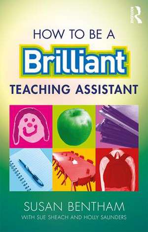 How to Be a Brilliant Teaching Assistant de Susan Bentham