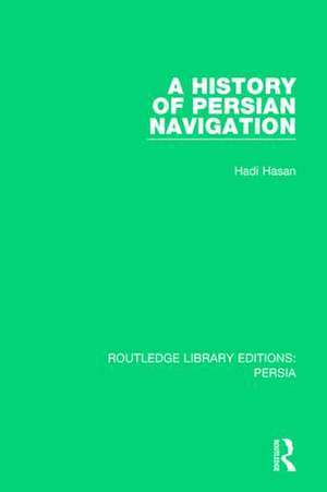 A History of Persian Navigation de Hadi Hasan