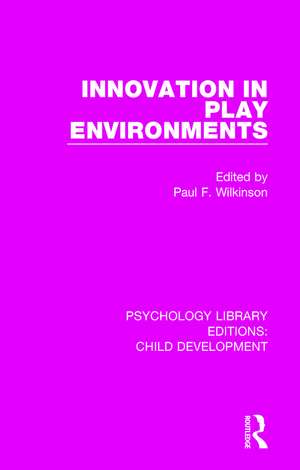 Innovation in Play Environments de Paul F. Wilkinson