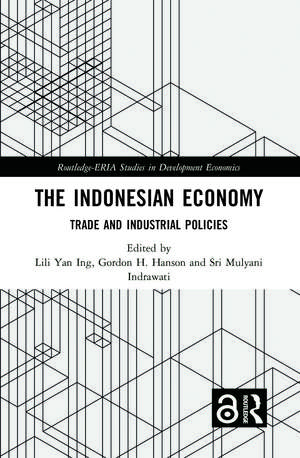 The Indonesian Economy: Trade and Industrial Policies de Lili Yan Ing