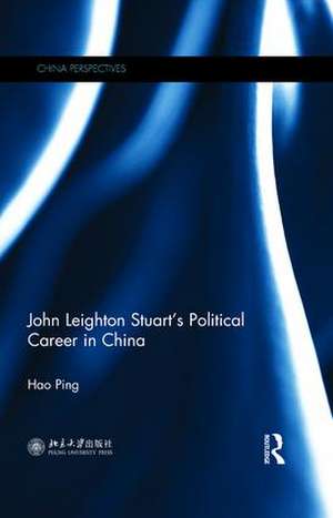 John Leighton Stuart’s Political Career in China de Hao Ping