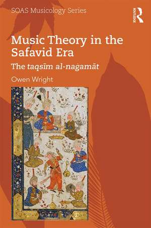 Music Theory in the Safavid Era: The taqsīm al-naġamāt de Owen Wright