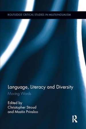 Language, Literacy and Diversity: Moving Words de Christopher Stroud