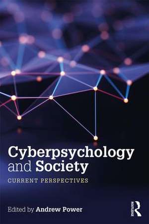 Cyberpsychology and Society: Current Perspectives de Andrew Power