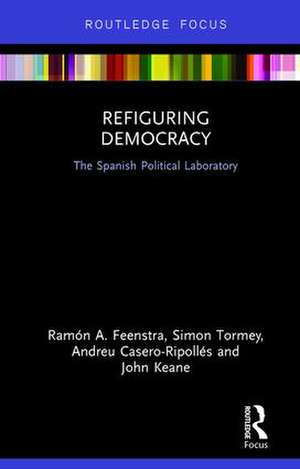 Refiguring Democracy: The Spanish Political Laboratory de Ramón Feenstra