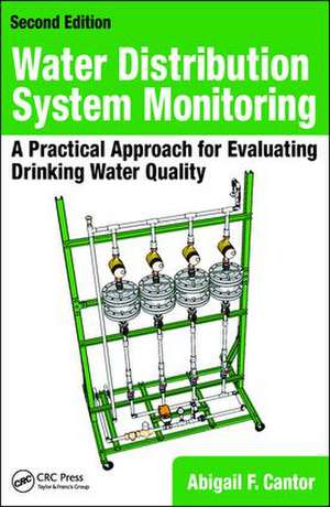 Water Distribution System Monitoring: A Practical Approach for Evaluating Drinking Water Quality de Abigail F. Cantor