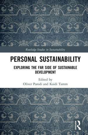 Personal Sustainability: Exploring the Far Side of Sustainable Development de Oliver Parodi