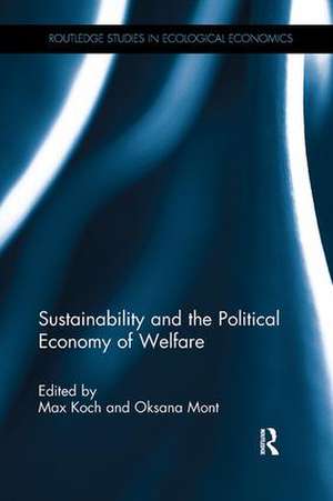 Sustainability and the Political Economy of Welfare de Max Koch