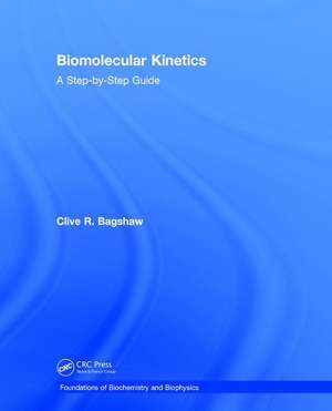 Biomolecular Kinetics: A Step-by-Step Guide de Clive R. Bagshaw