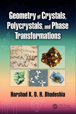 Geometry of Crystals, Polycrystals, and Phase Transformations de Harshad K. D. H. Bhadeshia