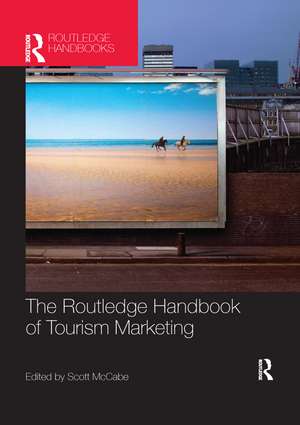 The Routledge Handbook of Tourism Marketing de Scott McCabe