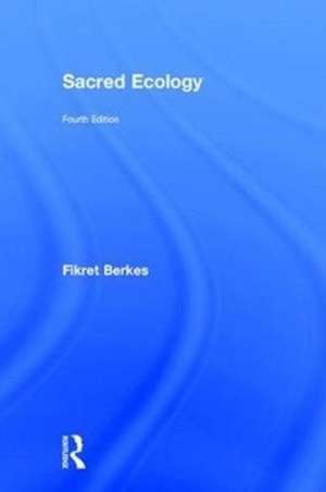 Sacred Ecology de Fikret Berkes