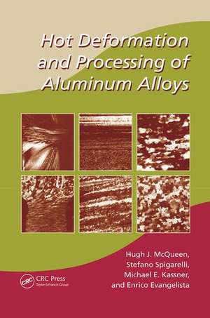 Hot Deformation and Processing of Aluminum Alloys de Hugh J. McQueen