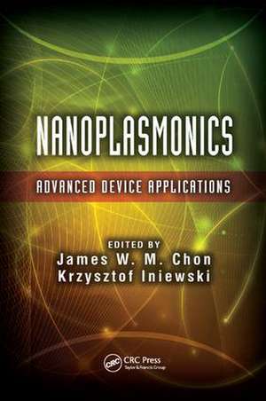 Nanoplasmonics: Advanced Device Applications de James W. M. Chon